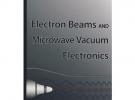 Electron Beams And Microwave Vacuum Electronics电子束与微波真空电子学