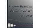 Electron Beams And Microwave Vacuum Electronics电子束与微波真空电子学