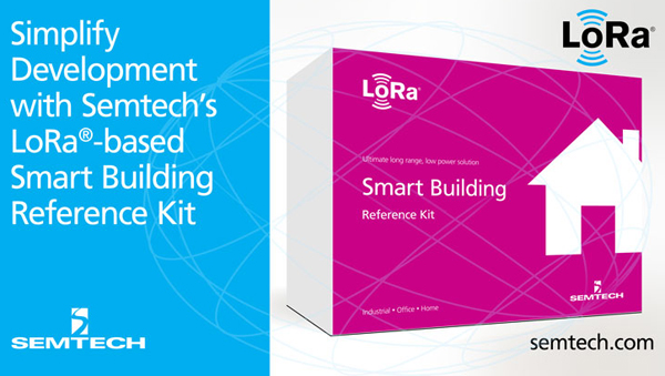 Semtech发布可简化基于LoRa®智能建筑解决方案开发的参考套件