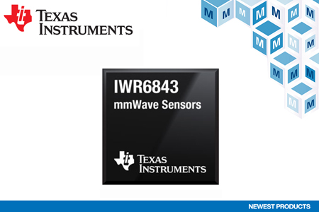 贸泽开售面向工业雷达系统的TI IWR6x毫米波传感器