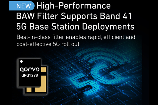 Qorvo®推出高性能BAW滤波器，支持Band 41频段5G基站部署