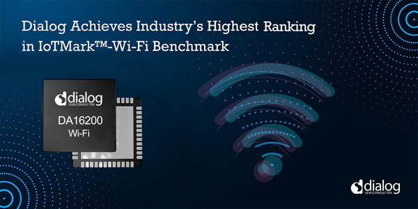 Dialog半导体公司在IoTMark™-Wi-Fi基准测试中达到行业最高排名