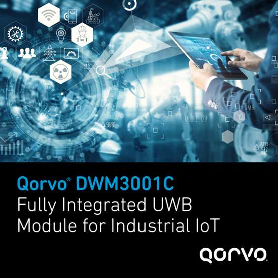 Qorvo® 推出完全集成的超宽带模块，加速工业物联网普及