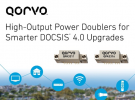 Qorvo®推出高输出功率倍增器QPA3311和QPA3316，加速DOCSIS® 4.0向更智能高效演进